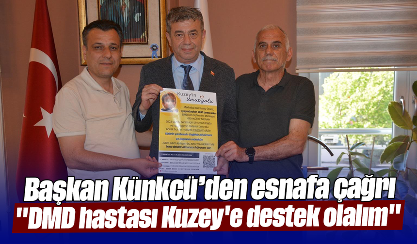 Başkan Künkcü’den esnafa çağrı: "DMD hastası Kuzey'e destek olalım"