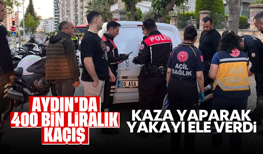 Aydın'da 400 bin liralık kaçış; Kaza yaparak yakayı ele verdi