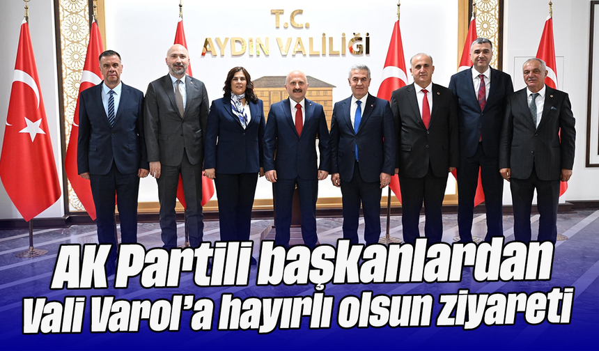 AK Partili başkanlardan Vali Varol’a hayırlı olsun ziyareti