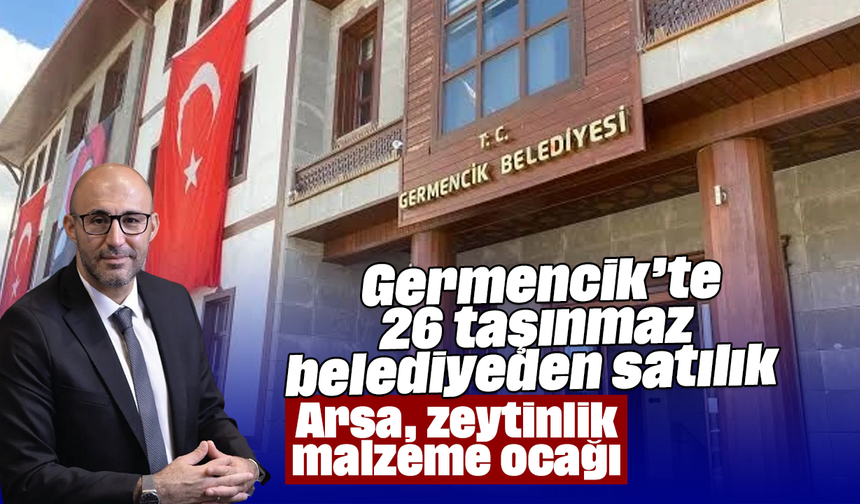Germencik’ten 26 taşınmaz belediyeden satılık: Arsa, zeytinlik, malzeme ocağı