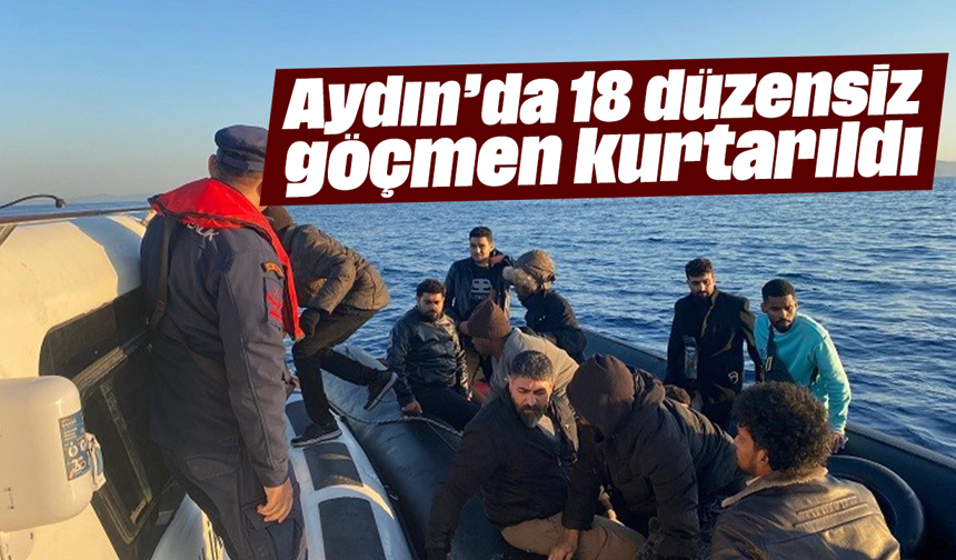 Aydın’da 18 düzensiz göçmen kurtarıldı