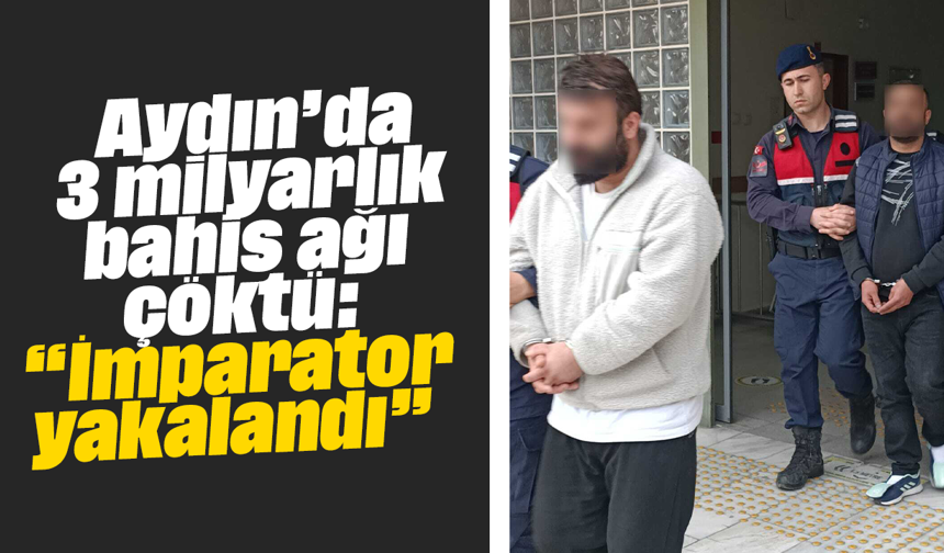 Aydın’da 3 milyarlık bahis ağı çöktü: “İmparator yakalandı”