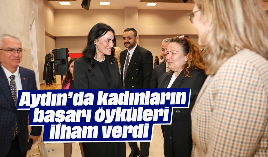 Aydın’da kadınların başarı öyküleri ilham verdi