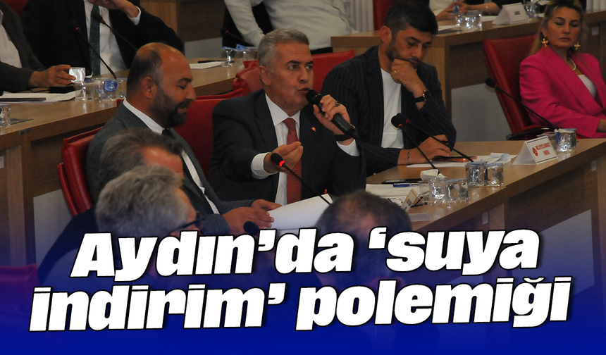Aydın’da ‘suya indirim’ polemiği