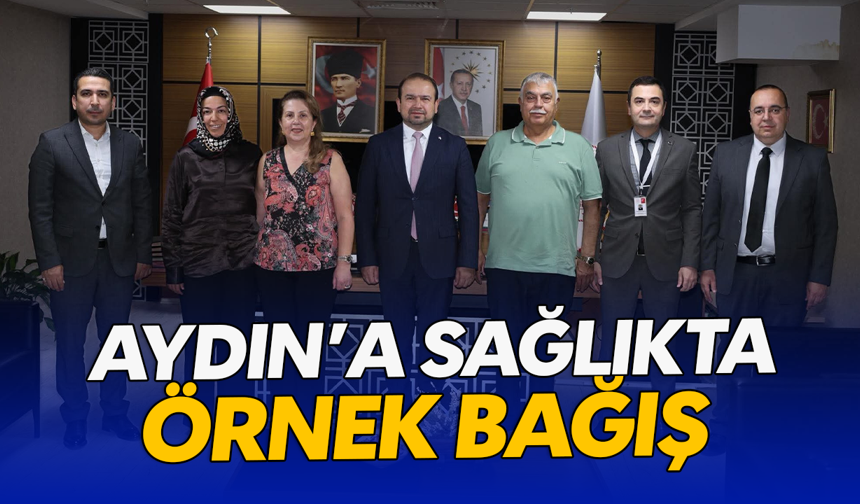 Aydın’a sağlıkta örnek bağış