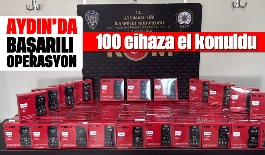 Aydın'da başarılı operasyon: 100 cihaza el konuldu
