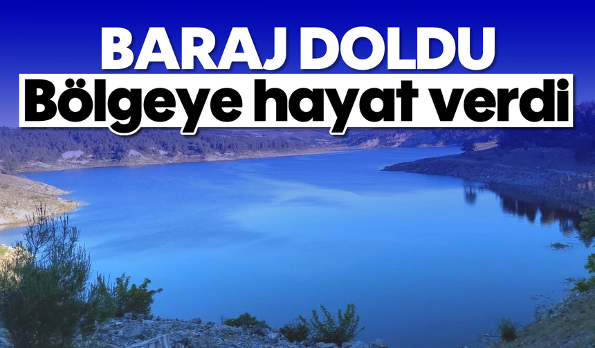 Baraj doldu, bölgeye hayat geldi