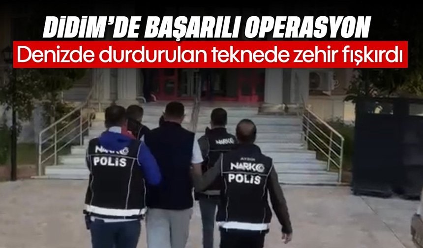 Didim'de denizde durdurulan teknede zehir fışkırdı