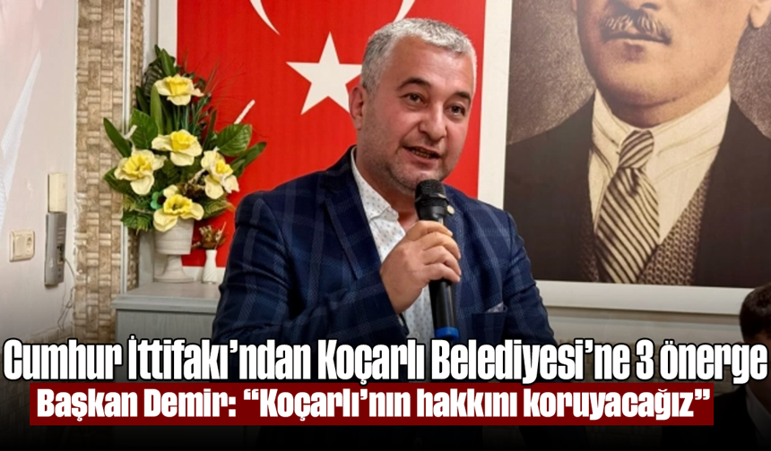 Cumhur İttifakı’ndan Koçarlı Belediyesi’ne 3 önerge