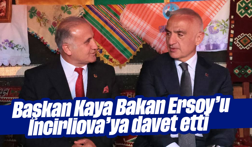Başkan Kaya, Bakan Ersoy’u İncirliova’ya davet etti