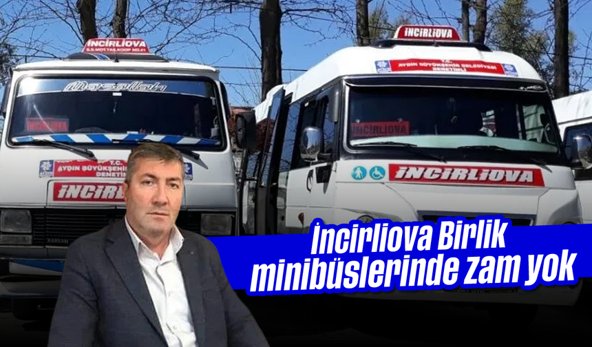 İncirliova Birlik minibüslerinde zam yok