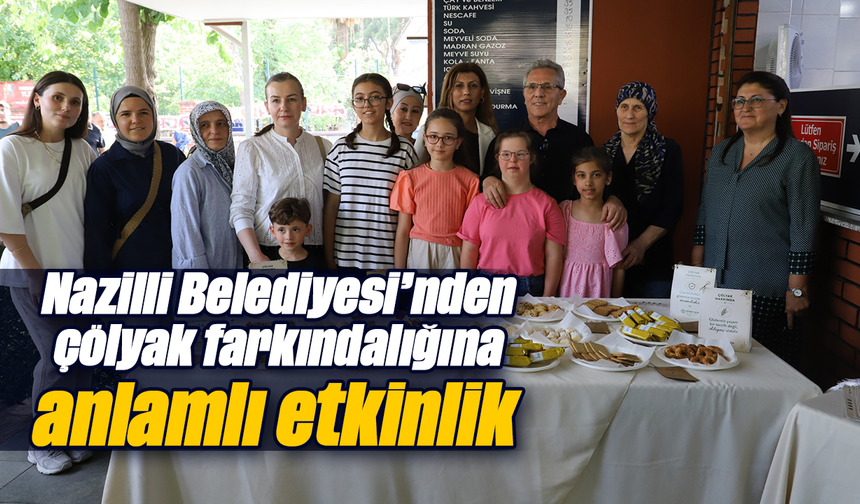 Nazilli Belediyesi’nden çölyak farkındalığına anlamlı etkinlik