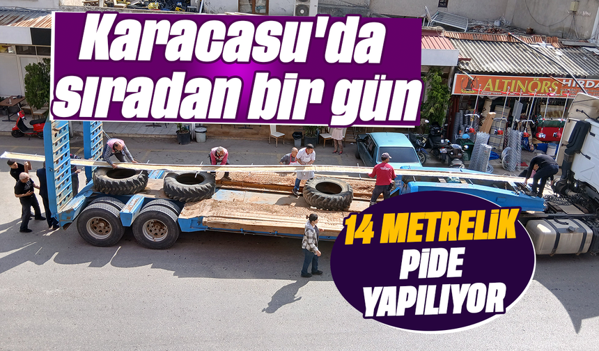 Karacasu'da sıradan bir gün: 14 metrelik pide yapılıyor