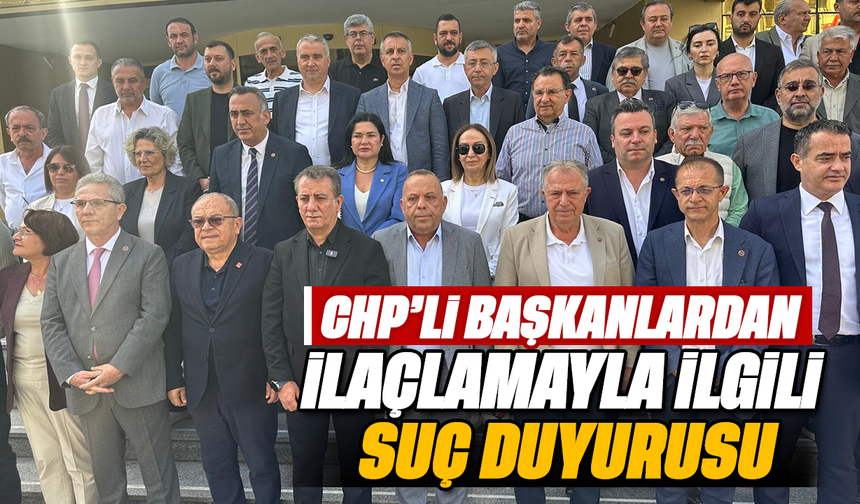 CHP’li Başkanlardan ilaçlamayla ilgili suç duyurusu