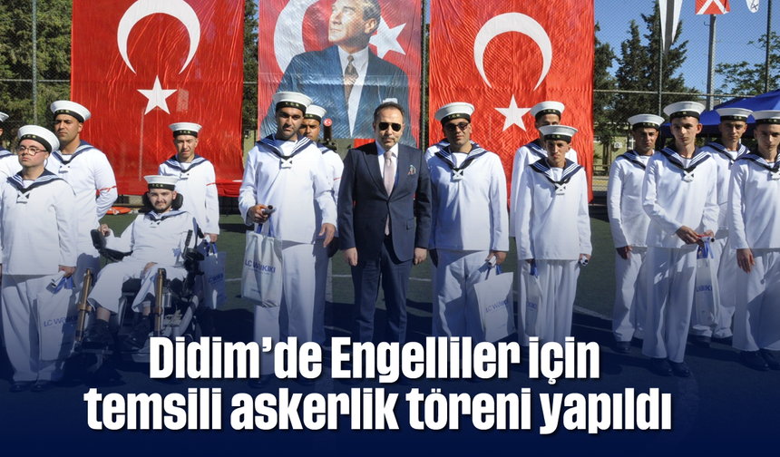Didim'de Engelliler için temsili askerlik töreni yapıldı