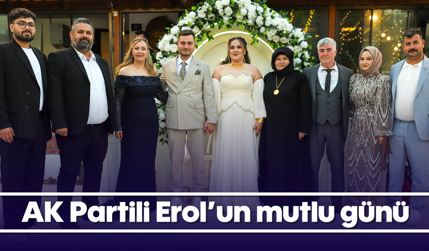 AK Partili Erol'un mutlu günü