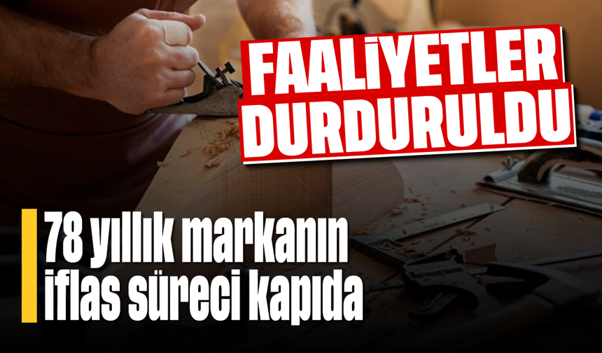 Faaliyetler durduruldu: 78 yıllık markanın iflas süreci kapıda