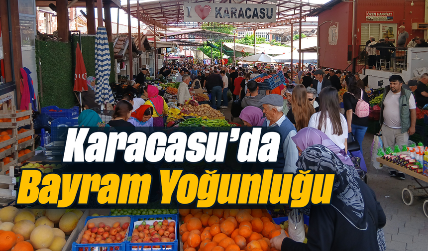 Karacasu’da Bayram Yoğunluğu