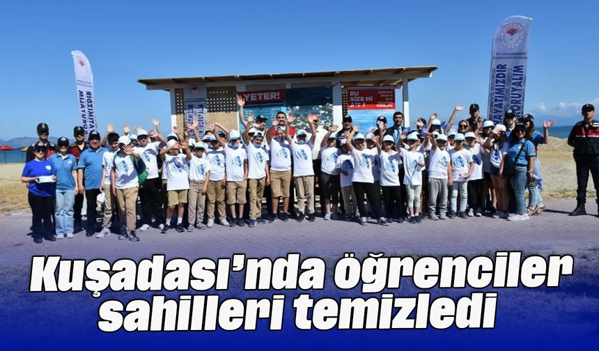 Kuşadası’nda öğrenciler sahilleri temizledi