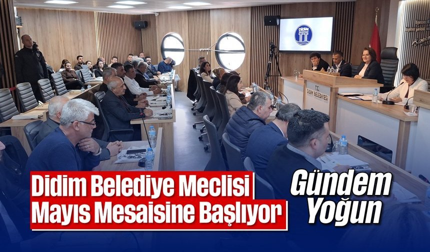 Didim Belediye Meclisi Mayıs mesaisine başlıyor: Gündem yoğun