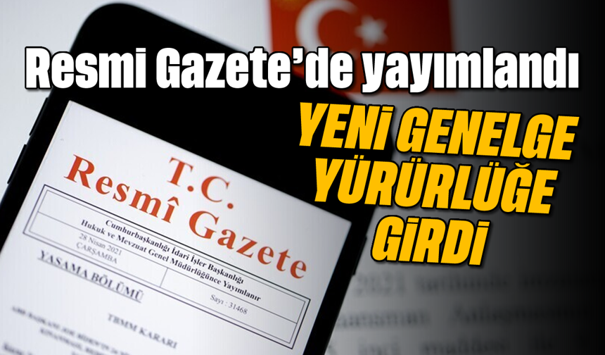 Resmi Gazete'de yayımlandı: Yeni genelge yürürlüğe girdi