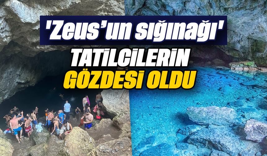'Zeus’un sığınağı' tatilcilerin gözdesi oldu