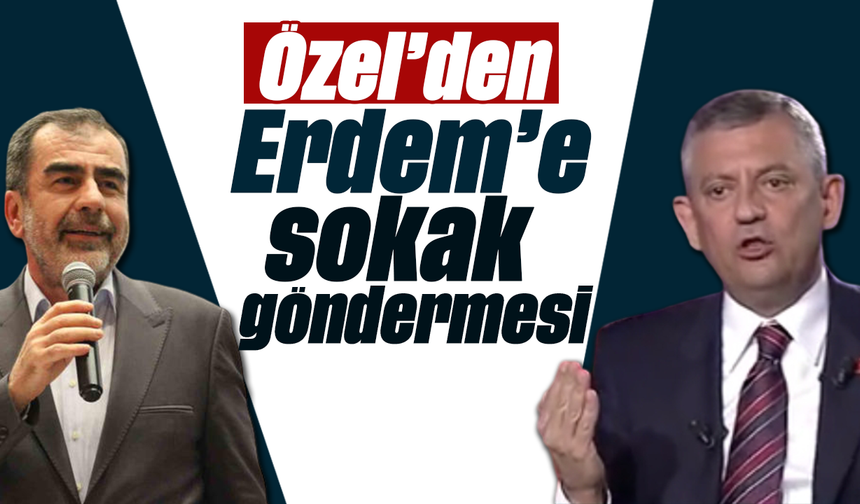 Özel’den Erdem’e sokak göndermesi