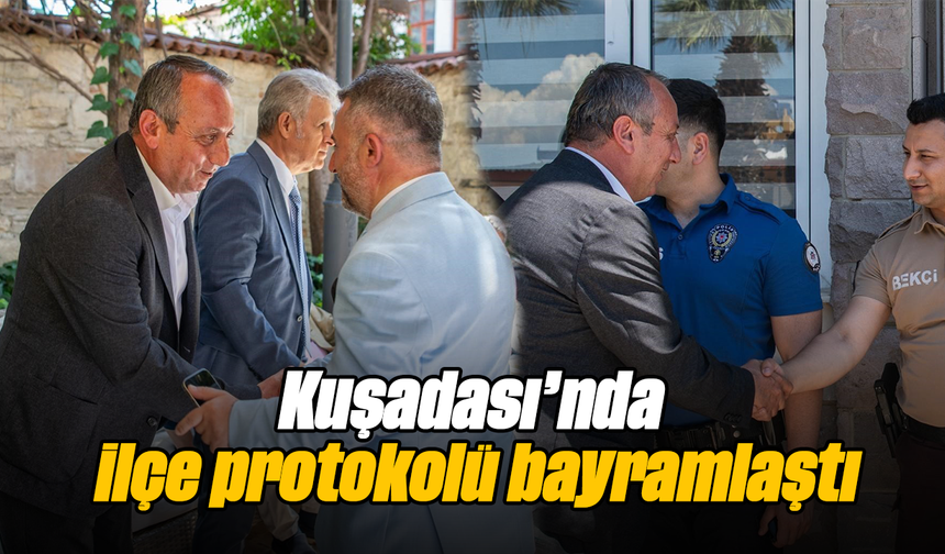 Kuşadası’nda ilçe protokolü bayramlaştı