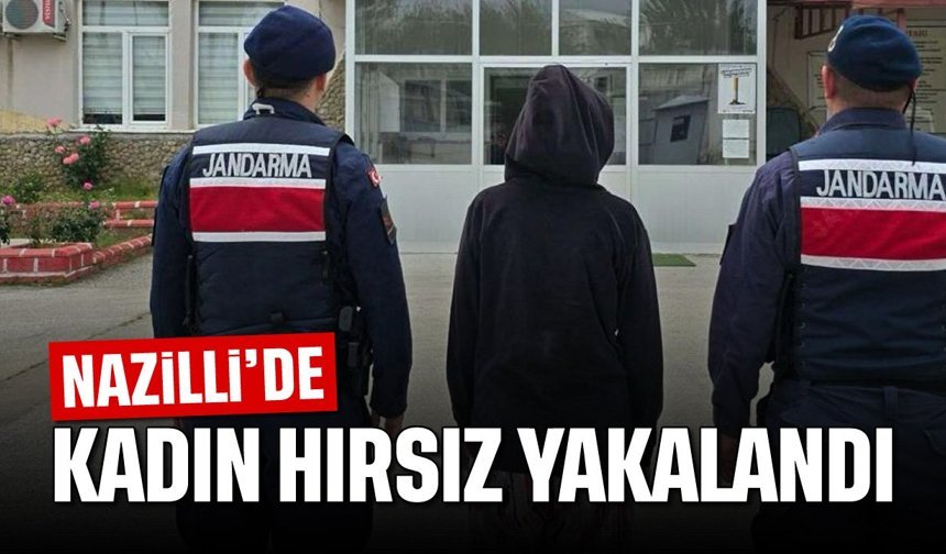 Nazilli’de kadın hırsız yakalandı