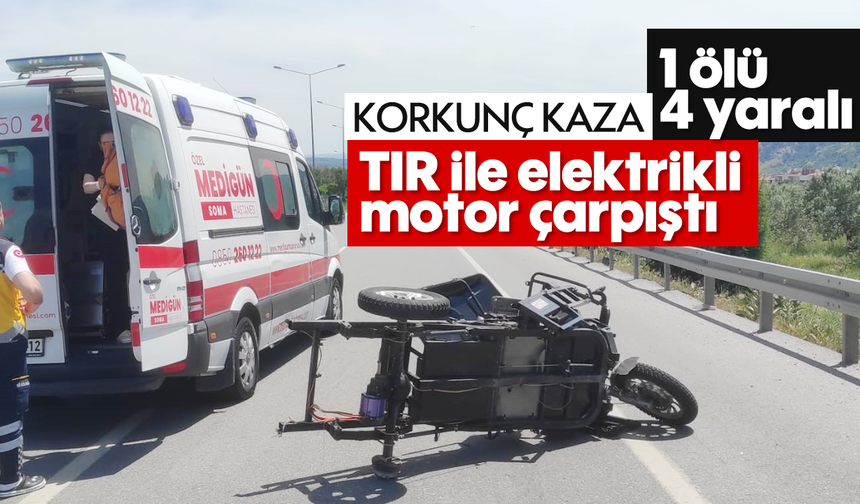 Korkunç kaza; TIR ile elektrikli motor çarpıştı: 1 ölü 4 yaralı