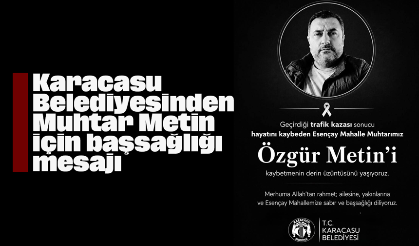 Karacasu Belediyesinden Muhtar Metin için başsağlığı mesajı