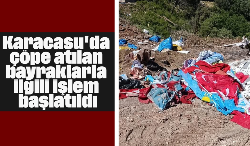Karacasu'da çöpe atılan bayraklarla ilgili işlem başlatıldı