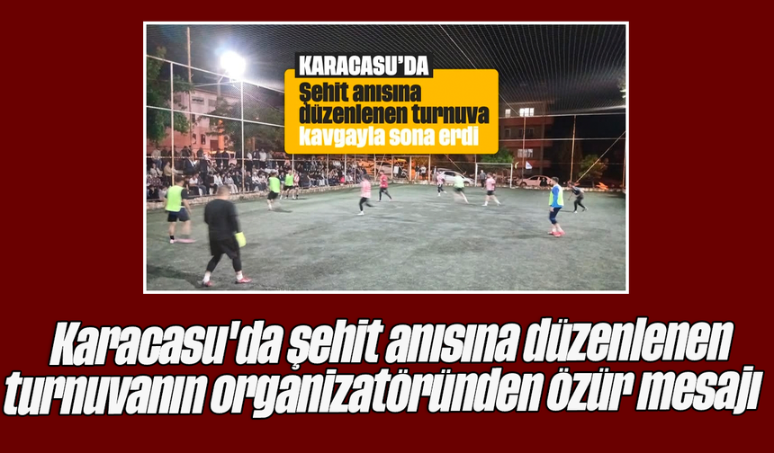Karacasu'da şehit anısına düzenlenen turnuvanın organizatöründen özür mesajı