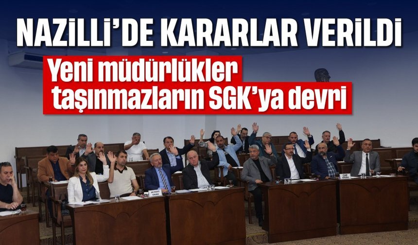 Nazilli'de kararlar verildi