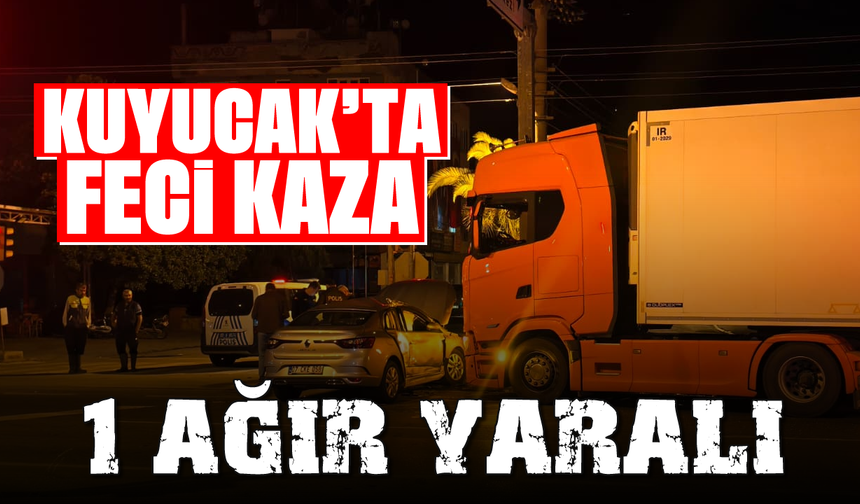 Kuyucak'ta feci kaza; 1 ağır yaralı
