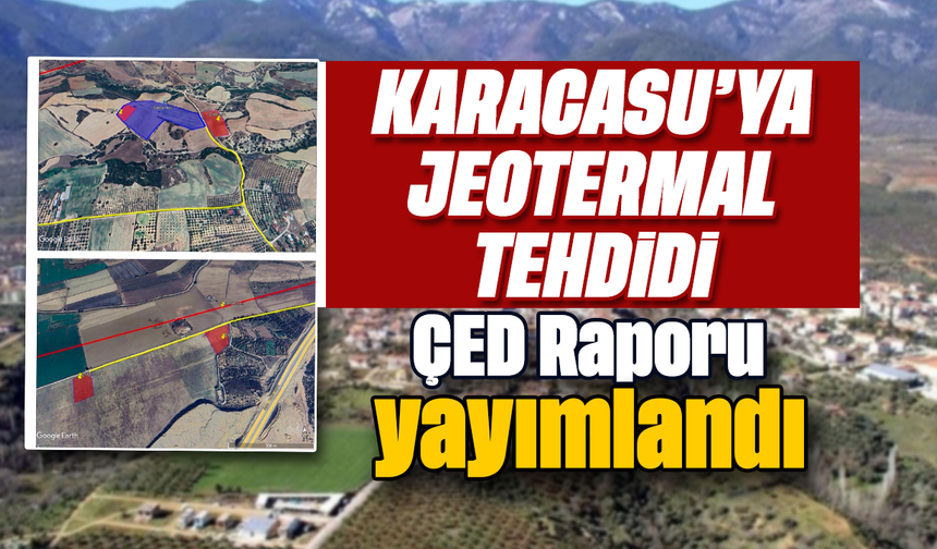 Karacasu'ya jeotermal tehdidi: ÇED Raporu yayımlandı