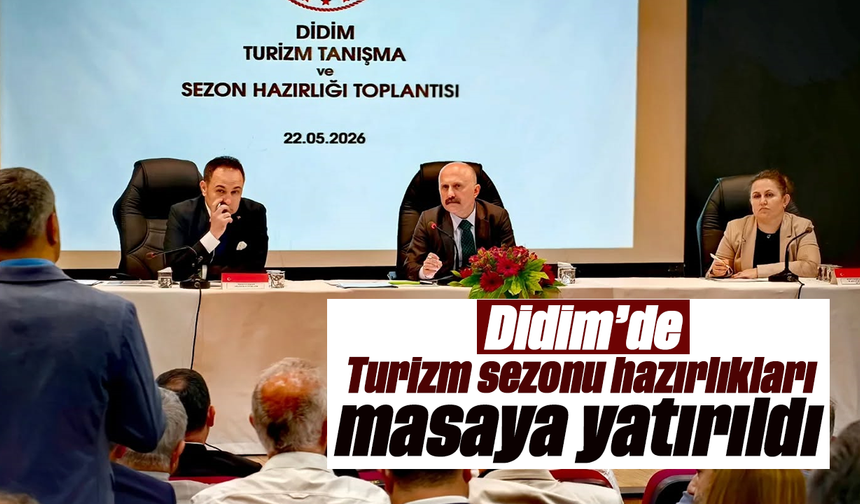 Didim’de Turizm sezonu hazırlıkları masaya yatırıldı