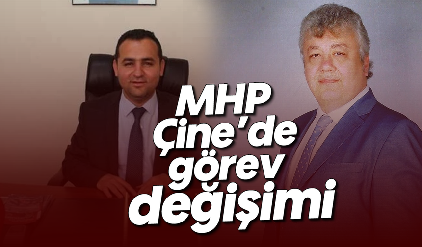 MHP Çine'de görev değişimi