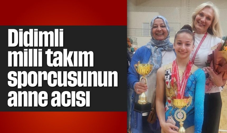 Didimli milli takım sporcusunun anne acısı