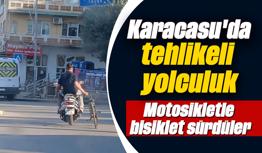 Karacasu'da tehlikeli yolculuk: Motosikletle bisiklet sürdüler