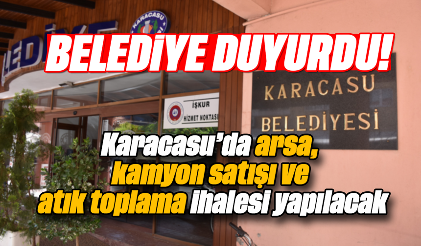 Belediye Duyurdu! Karacasu’da arsa, kamyon satışı ve atık toplama ihalesi yapılacak