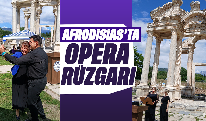 Afrodisias'ta opera rüzgarı