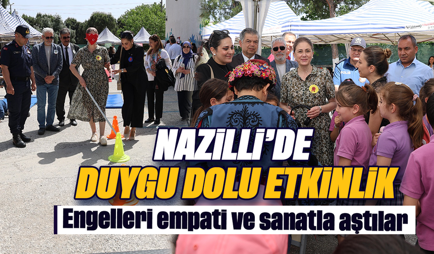 Nazilli’de duygu dolu etkinlik: Engelleri empati ve sanatla aştılar