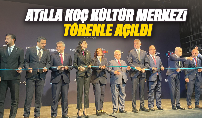 Atilla Koç Kültür Merkezi Törenle Açıldı
