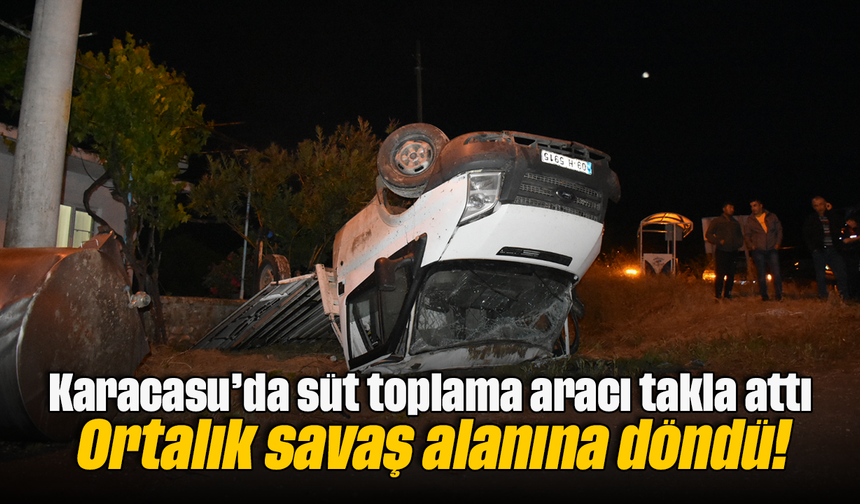 Karacasu’da süt toplama aracı takla attı: Ortalık savaş alanına döndü!