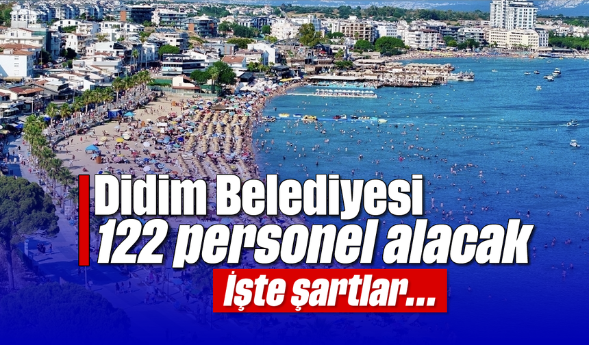 Didim Belediyesi 122 personel alacak