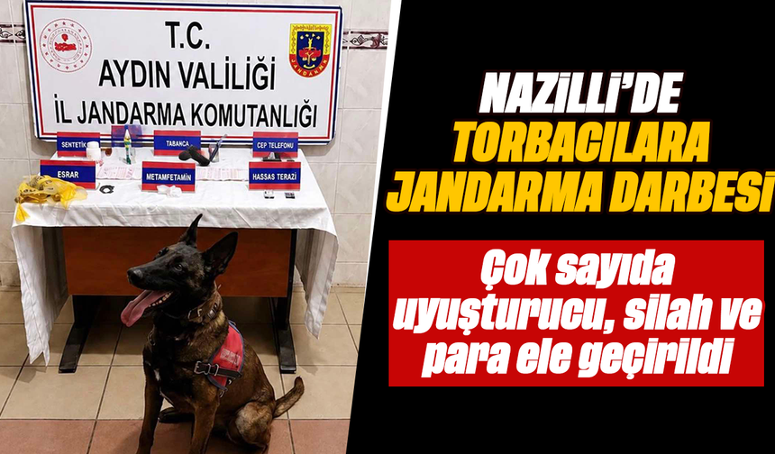 Nazilli’de torbacılara jandarma darbesi : Çok sayıda uyuşturucu, silah ve para ele geçirildi
