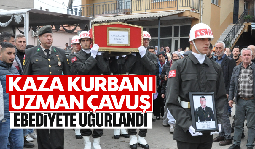 Kaza kurbanı Uzman Çavuş ebediyete uğurlandı