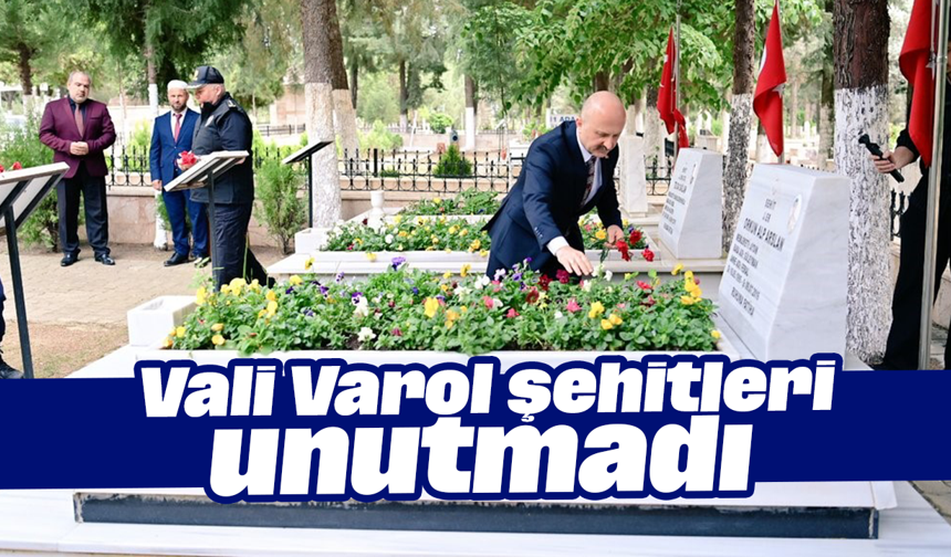 Vali Varol, şehitleri unutmadı