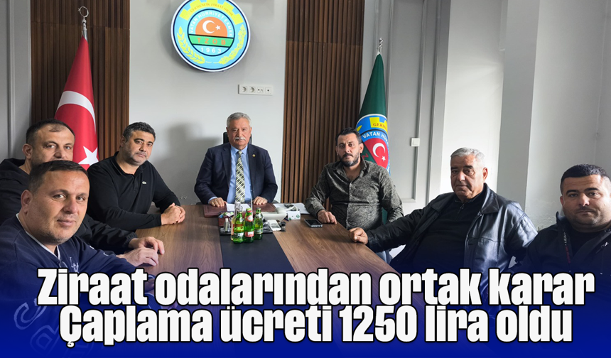 Ziraat odalarından ortak karar: Çaplama ücreti 1250 lira oldu